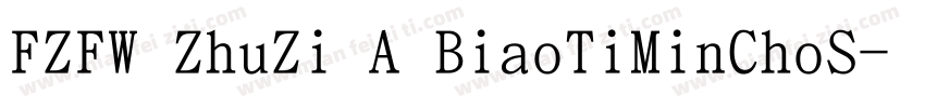 FZFW ZhuZi A BiaoTiMinChoS字体转换